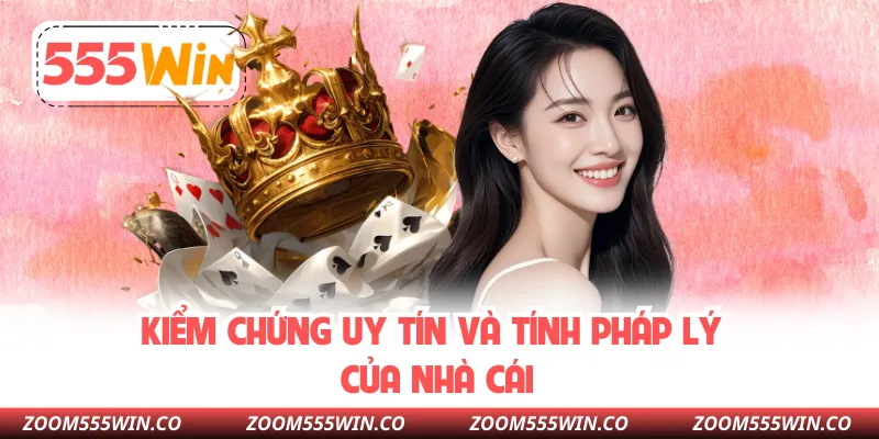 Kiểm chứng uy tín và tính pháp lý của nhà cái