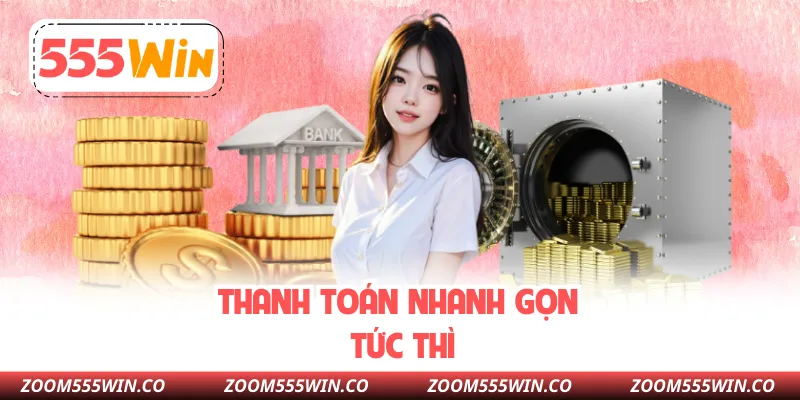 Thanh Toán Nhanh Gọn Tức Thì